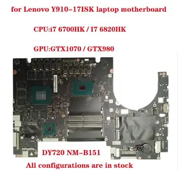 Matična ploča DY720 NM-B151 za prijenosno računalo Lenovo Y910-17ISK matična ploča s procesorom i7 6700HK/I7 6820HK GPU GTX1070/GTX980 DDR4