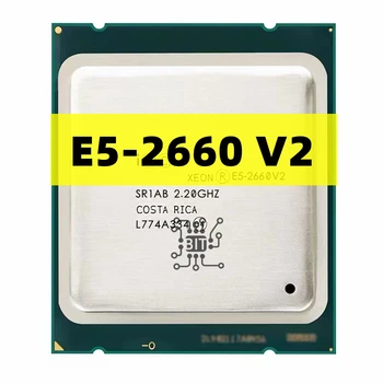 Originalni procesor Xeon E5 2660 V2 procesor 2,2 Ghz LGA 2011 SR1AB Deset Jezgara procesor e5-2660 V2 E5-2660V2 25 M 95 W Besplatna dostava